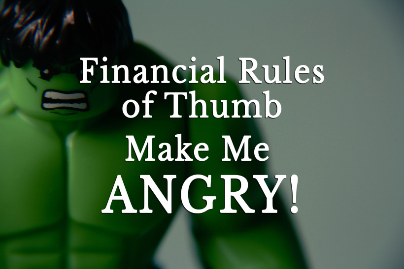Financial Rules of Thumb Make Me Angry